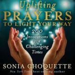 Uplifting Prayers to Light Your Way, Sonia Choquette