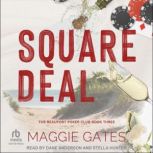 Square Deal, Maggie Gates