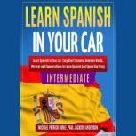 LEARN SPANISH IN YOUR CAR INTERMEDIAT..., Michael Patrick Noble, Paul Jackson Anderson