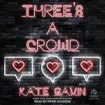 Threes A Crowd, Kate Gavin