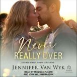 Never Really Over, Jennifer Van Wyk