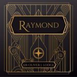 Raymond, Sir Oliver Lodge