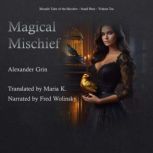 Magical Mischief, Alexander Grin