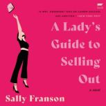 A Ladys Guide to Selling Out, Sally Franson