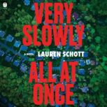Very Slowly All at Once, Lauren Schott
