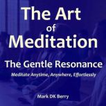 The Art of Meditation, Mark DK Berry