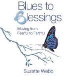 Blues to Blessings, Suzette Webb