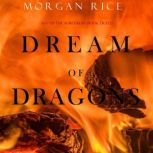 Dream of Dragons 
, Morgan Rice