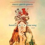 Heard It in a Love Song, Tracey Garvis Graves