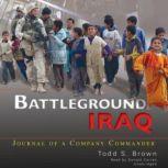Battleground Iraq, Todd S. Brown