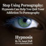 Stop Using Pornography, Dr. Janet Hall