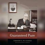 Guaranteed Pure The Moody Bible Institute,
Business, and the Making of
Modern Evangelicalism, Timothy E. W. Gloege