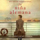 La nina alemana (The German Girl Spanish edition) Novela, Armando Lucas Correa