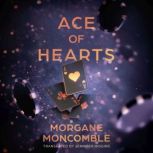 Ace of Hearts, Morgane Moncomble
