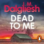 Dead to Me, J M Dalgliesh