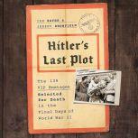 Hitlers Last Plot, Ian Sayer