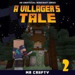 A Villager's Tale 2 An Unofficial Minecraft Novel, Mr. Crafty