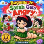 Sarah Gets Angry A Bugville Jr. Stor..., R. Stanek