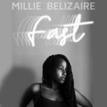 Fast, Millie Belizaire