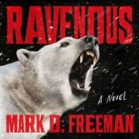 Ravenous, Mark D. Freeman