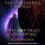 When the Dead Come Home, B.L. Brunnemer