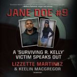 JANE DOE #9 How I Survived R. Kelly , Lizzette Martinez