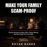 Make Your Family ScamProof, Bryan Banks