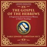 The Gospel of the Hebrews, Anonymous Early JewishChristian Sect