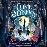 The Chime Seekers, Ross Montgomery