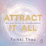 Attract It All, Tsikki Thau