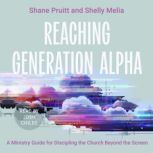 Reaching Generation Alpha, Shane Pruitt
