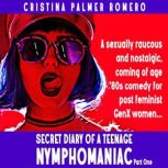 Secret Diary of a Teenage Nymphomania..., Cristina Palmer Romero