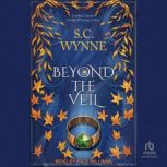 Beyond the Veil, S.C. Wynne