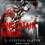 Uncertain Honor, J. Clifton Slater