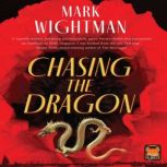 Chasing The Dragon, Mark Wightman