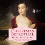 A Christmas Betrothal, Mary Kingswood