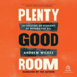 Plenty Good Room, Andrew Wilkes