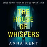 The House of Whispers, Anna Kent