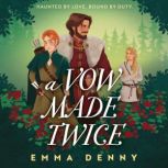 A Vow Made Twice, Emma Denny