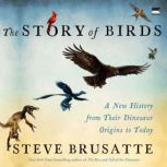 The Story of Birds, Steve Brusatte