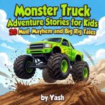 Monster Truck Adventure Stories for K..., Yash