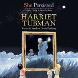 She Persisted Harriet Tubman, Andrea Davis Pinkney
