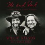Me and Paul Untold Stories of a Fabled Friendship, Willie Nelson