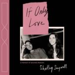 If Only Love, Shelley Saywell