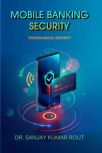 Mobile Banking Security Technological Security, Prof(Dr) Sanjay Kumar Rout