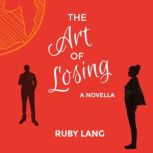 The Art of Losing, Ruby Lang