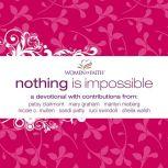 Nothing Is Impossible, Women of Faith