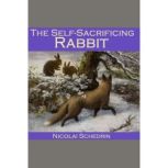 The SelfSacrificing Rabbit, Nicolai Schedrin