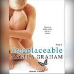 Irreplaceable, Angela Graham