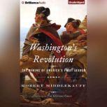 Washingtons Revolution, Robert Middlekauff
